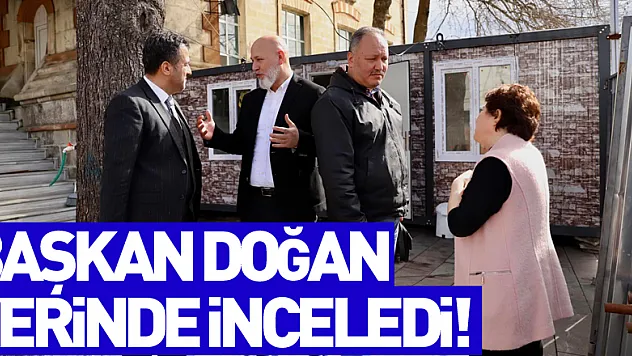 Başkan Doğan Yerinde İnceledi!