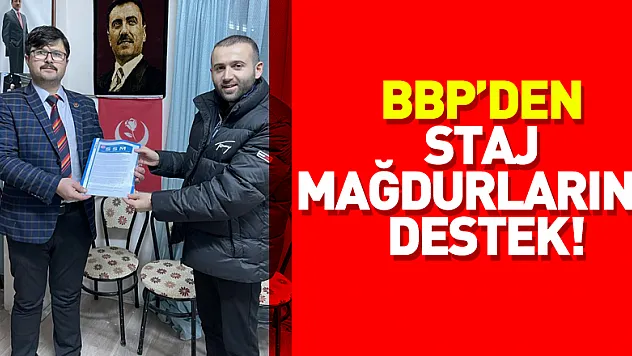 BBP'DEN STAJ MAĞDURLARINA DESTEK!