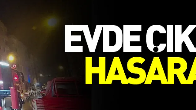 Evde çıkan yangın hasara yol açtı