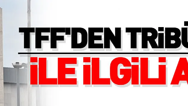 TFF'den tribün olayları ile ilgili açıklama