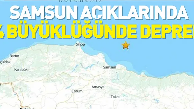 Samsun açıklarında 4 büyüklüğünde deprem