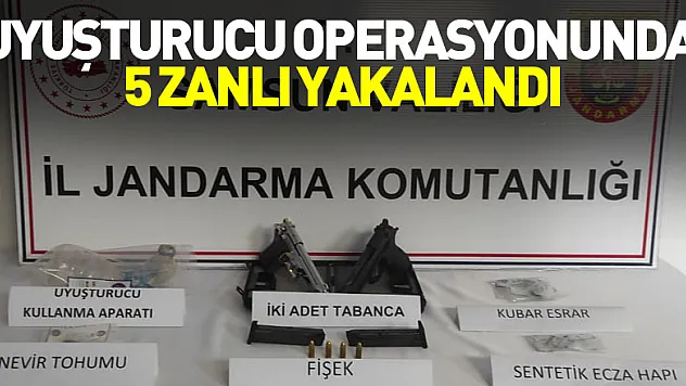 uyuşturucu operasyonunda 5 zanlı yakalandı