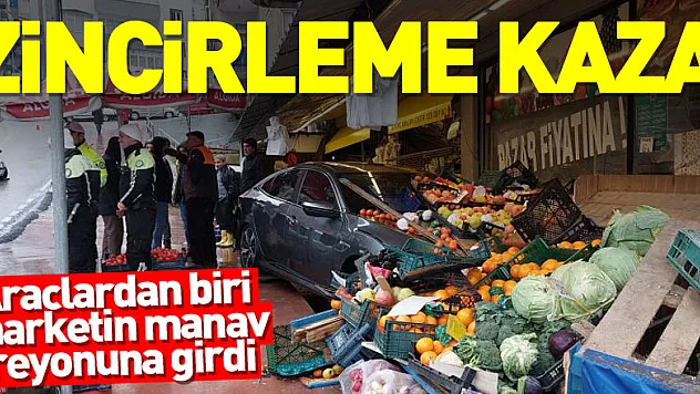 Samsun'da zincirleme kazada araçlardan biri marketin manav reyonuna girdi 
