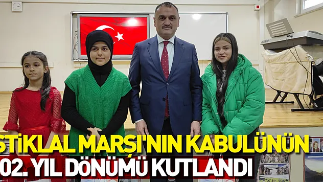 İstiklal Marşı'nın kabulünün 102. yıl dönümü kutlandı