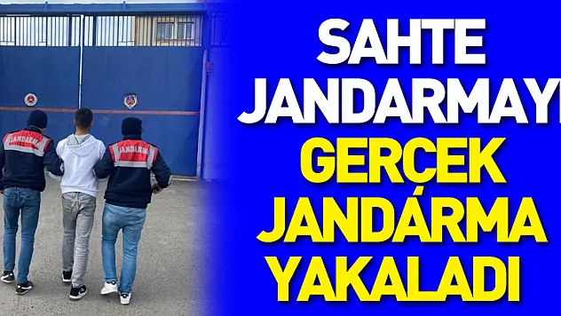 Sahte jandarmayı, gerçek jandarma yakaladı