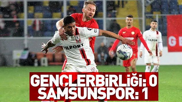 Gençlerbirliği: 0 - Samsunspor: 1  