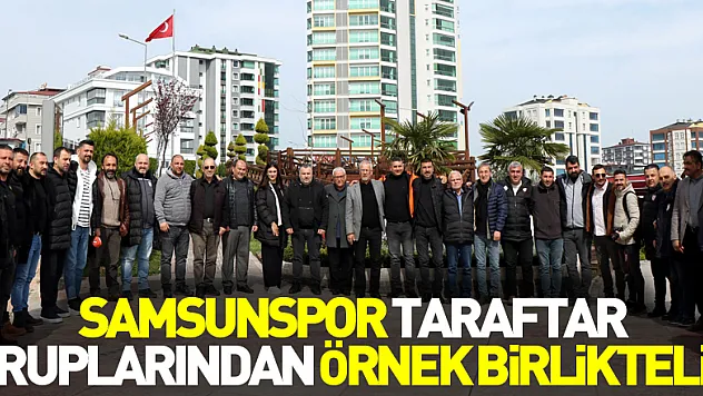 Samsunspor taraftar gruplarından örnek birliktelik