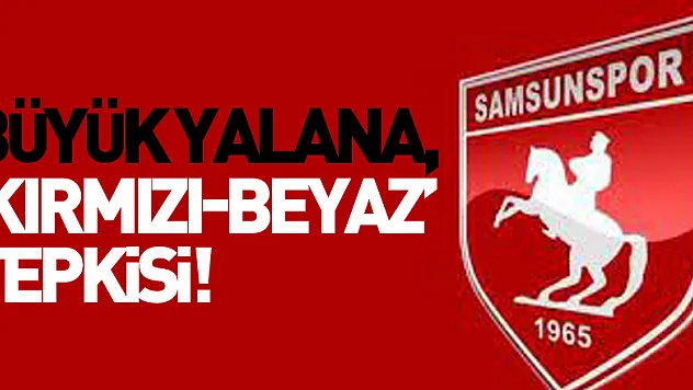 Büyük Yalana, 'Kırmızı-Beyaz' Tepkisi!