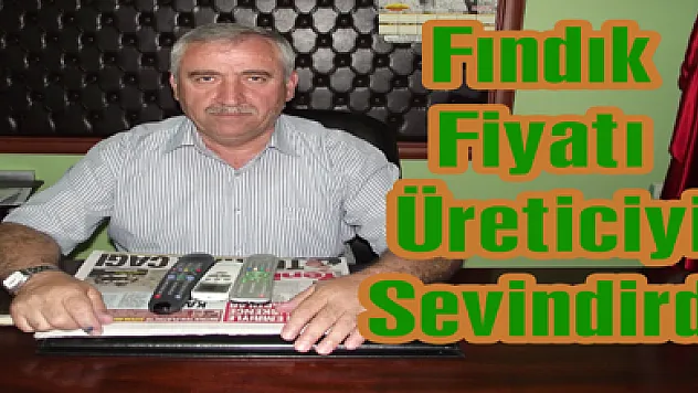 Fındık Fiyatı Üreticiyi Sevindirdi
