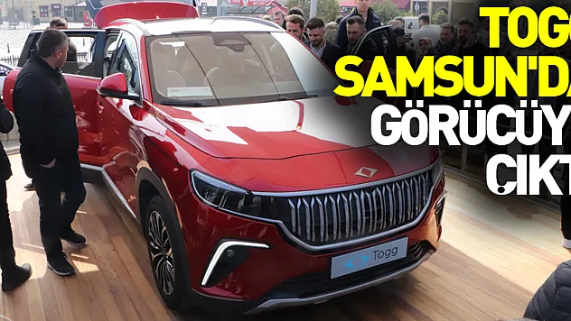 Togg Samsun'da görücüye çıktı