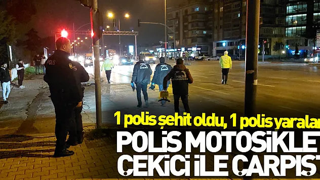 Samsun'da polis motosikleti çekici ile çarpıştı: 1 polis şehit oldu, 1 polis yaralandı