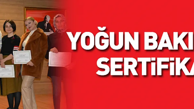 Yoğun bakım hemşireleri sertifikalarını aldı