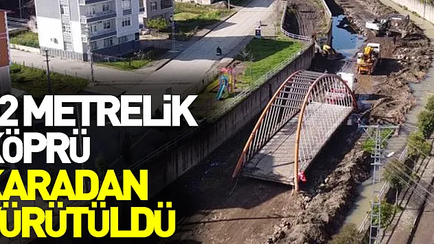Samsun'da 22 metrelik köprü karadan yürütüldü