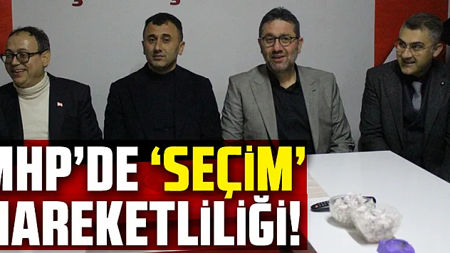 MHP'DE 'SEÇİM' HAREKETLİLİĞİ!