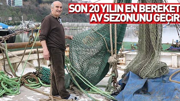 Balıkçılar son 20 yılın en bereketli av sezonunu geçirdi