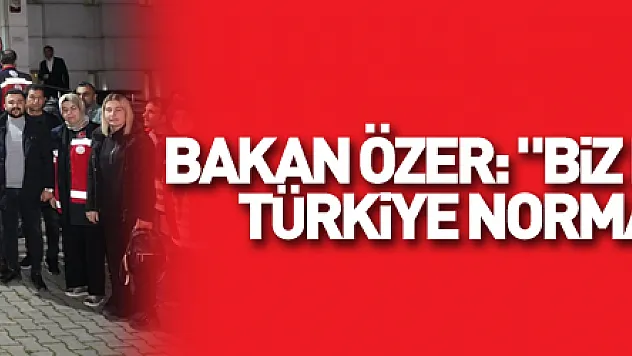 Milli Eğitim Bakanı Özer: 'Biz normalleşmeden Türkiye normalleşebilir mi?'