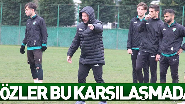 GÖZLER BU KARŞILAŞMADA