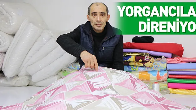 Yorgancılar, hazır dikim makine yorganlarına direniyor