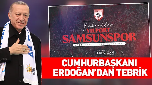 Cumhurbaşkanı Erdoğan'dan Samsunspor'a Tebrik