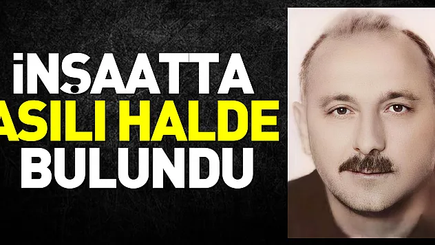 Samsun'da bir kişi inşaatta asılı halde bulundu