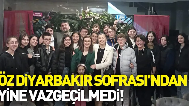 ÖZ DİYARBAKIR SOFRASI'NDAN YİNE VAZGEÇİLMEDİ!