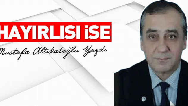 HAYIRLISI İSE