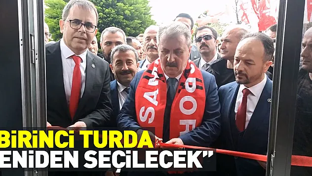 'BİRİNCİ TURDA YENİDEN SEÇİLECEK'