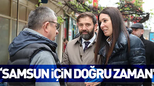 KARAASLAN: 'SAMSUN İÇİN DOĞRU ZAMAN, DOĞRU ADIMLARLA YOLA DEVAM'