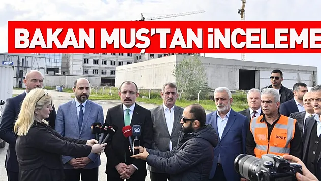 Bakan Muş'tan  Tekkeköy Devlet Hastanesi'nde inceleme