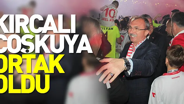 KIRCALI COŞKUYA ORTAK OLDU