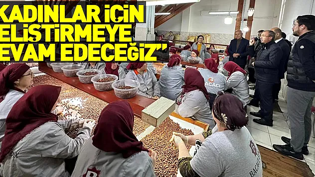 'Kadınlar İçin Politikalar Geliştirmeye Devam Edeceğiz'