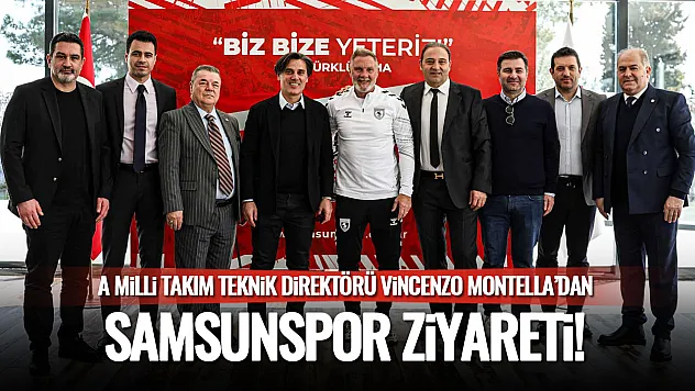 A Milli Takım Teknik Direktörü Montella, Samsunspor'u ziyaret etti