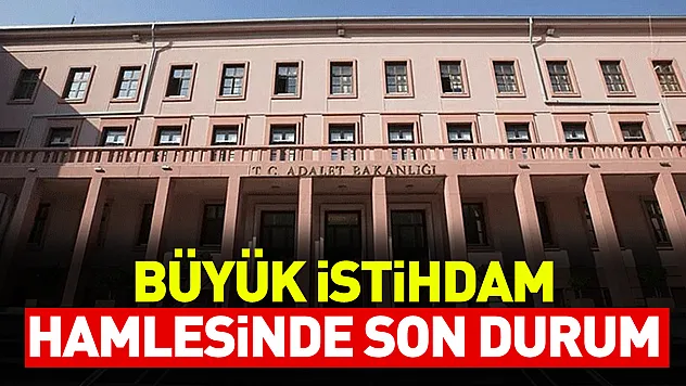 Adalet Bakanlığı 15 Bin Personel Alımı Sonuçlarında Gözler Resmi Açıklamada