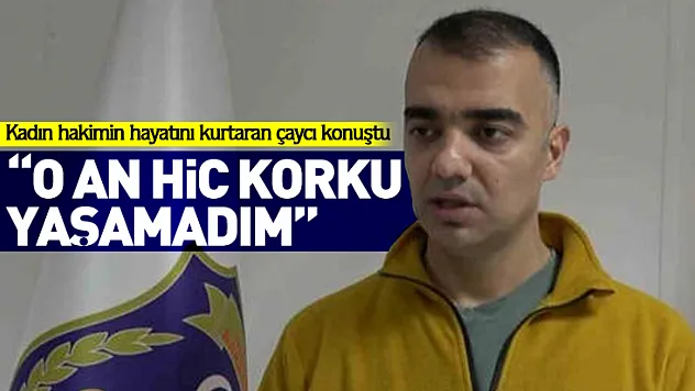 Adliyede facianın önüne geçen çaycı o anları anlattı