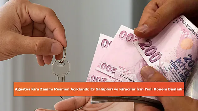 Ağustos Kira Zammı Resmen Açıklandı: Ev Sahipleri ve Kiracılar İçin Yeni Dönem Başladı!