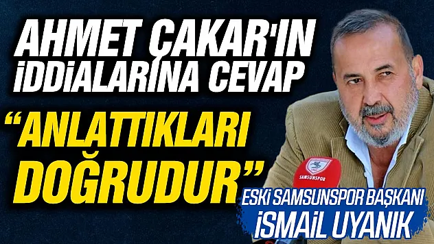 Ahmet Çakar'ın şike iddiasına İsmail Uyanık'tan yanıt