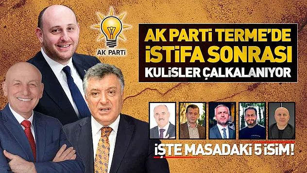 AK Parti Terme'de yeni ilçe başkanı kim olacak?