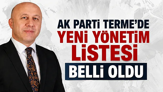 AK Parti Terme'de yeni yönetim listesi belli oldu
