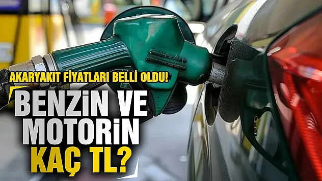 Akaryakıt fiyatları belli oldu