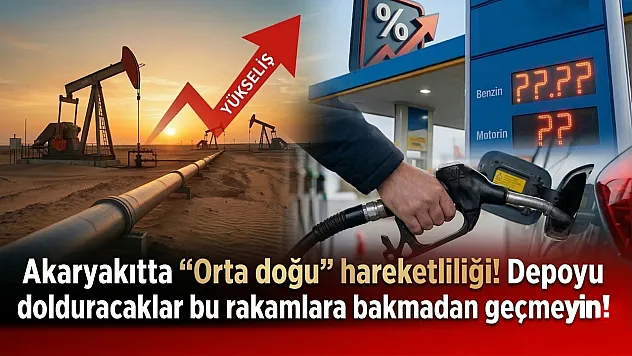 Akaryakıtta 'Orta doğu' hareketliliği! Depoyu dolduracaklar bu rakamlara bakmadan geçmeyin!