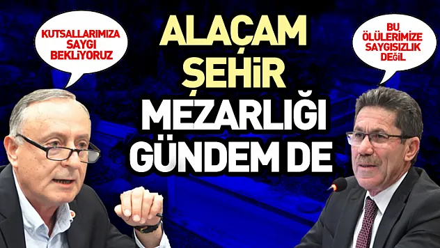 Alaçam şehir mezarlığı gündem de
