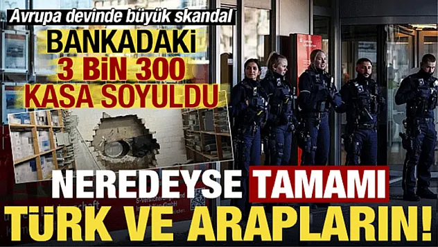 Almanya'da banka kasaları soyuldu: 30 milyon dolarlık vurgun