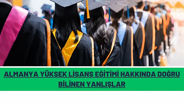 Almanya Yüksek Lisans Eğitimi Hakkında Doğru Bilinen Yanlışlar