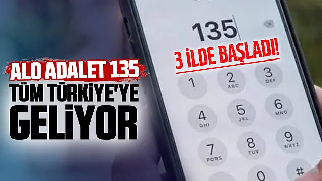 Alo Adalet 135 tüm Türkiye'ye geliyor