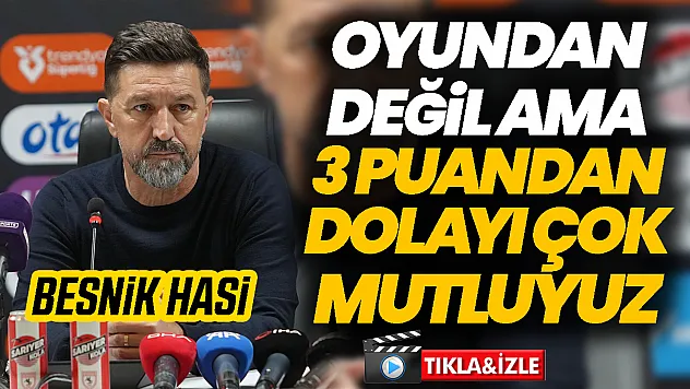Amed SF Teknik Direktörü Hasi'den Samsunspor maçı değerlendirmesi