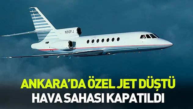 Ankara'da özel jet düştü