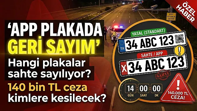APP plakada geri sayım | Hangi plakalar sahte sayılıyor? 140 bin TL ceza kimlere kesilecek?
