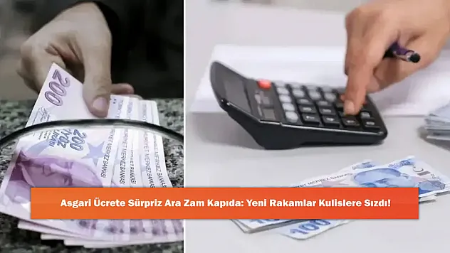 Asgari Ücrete Sürpriz Ara Zam Kapıda: Yeni Rakamlar Kulislere Sızdı!