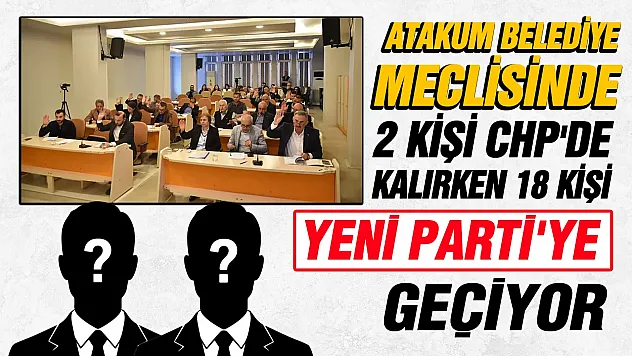 Atakum'da 18 meclis üyesi Yeni Partiye geçiyor