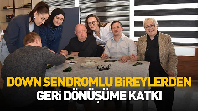 Atakum'da down sendromlu bireylerden geri dönüşüme katkı